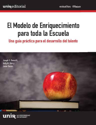 El modelo de enriquecimiento para toda la escuela: Una guía práctica para el desarrollo del tal...