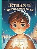 Ethan and The Bethlehem Star: The Secret of Covenant Lights