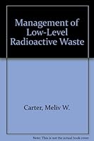 Management of Low-Level Radioactive Waste 0080239072 Book Cover