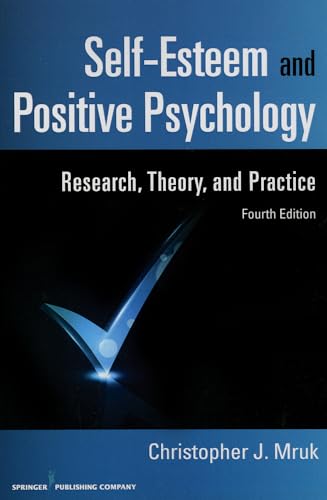 Compare Textbook Prices for Self-Esteem and Positive Psychology: Research, Theory, and Practice 4 Edition ISBN 9780826108982 by Mruk PhD, Christopher J.