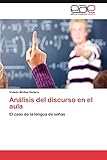  Análisis del discurso en el aula: El caso de la lengua de señas