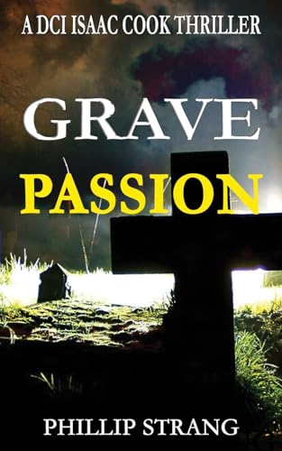 Grave Passion (DCI Isaac Cook Thriller)