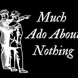 Much Ado About Nothing