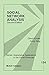Social Network Analysis (Quantitative Applications in the Social Sciences)