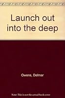 Launch out into the deep B0007HBQ4U Book Cover