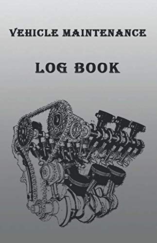 Vehicle Maintenance Log Book - Basic Repairs Vehicle Inspection And Maintenance Record Book For Vehicle - Cars/Trucks/Motorbikes And Other Vehicles/: ... Cover - Engine (110 Pages, 5.5 x 8.5)