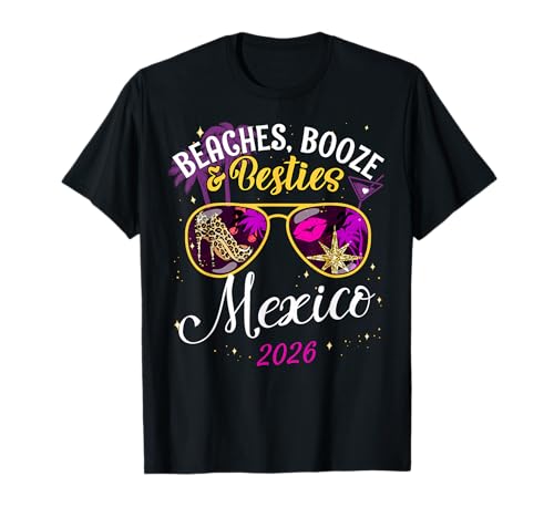 Beaches Booze Besties Girls Trip Mexico 2026 Womens Weekend T-Shirt