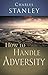 How to Handle Adversity (Charles Stanley Discipleship)