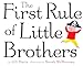 The First Rule of Little Brothers