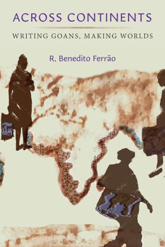 Across Continents: Writing Goans, Making Worlds