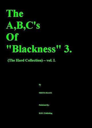 The ABC's Of "Blackness" 3. (The Hard Collection. Book 1)