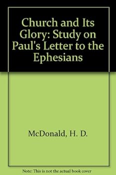 Church and Its Glory: Study on Paul's Letter to the Ephesians