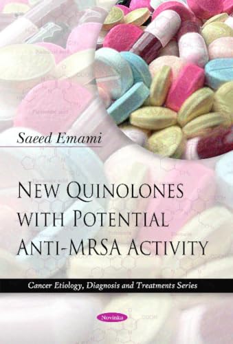 New Quinolones With Potential Anti-MRSA Activity (Cancer Etiology, Diagnosis and Treatments)