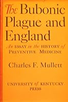 The Bubonic Plague and England an Essay in the History of Preventive Medicine B002IR9INS Book Cover