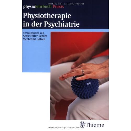 Physiotherapie in der Psychiatrie: physiolehrbuch Praxis