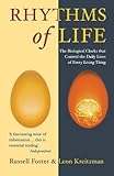 The Rhythms Of Life: The Biological Clocks That Control the Daily Lives of Every Living Thing