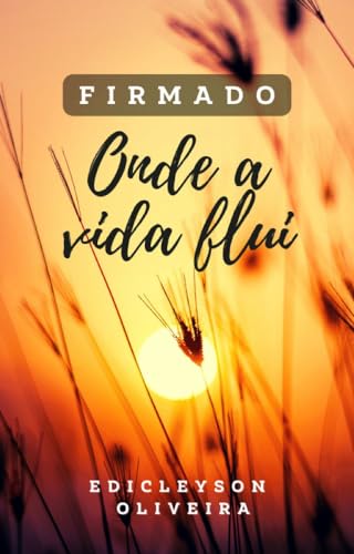 Onde a vida flui: Firmado em Cristo Jesus (Portuguese Edition)