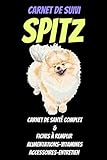  Carnet de suivi SPITZ -eduquer son chiot-education spitz-spitz allemand-spitz japonais-spitz nain-spitz blanc: eduquer son chien-spitz ... chien livre-spitz allemand livre