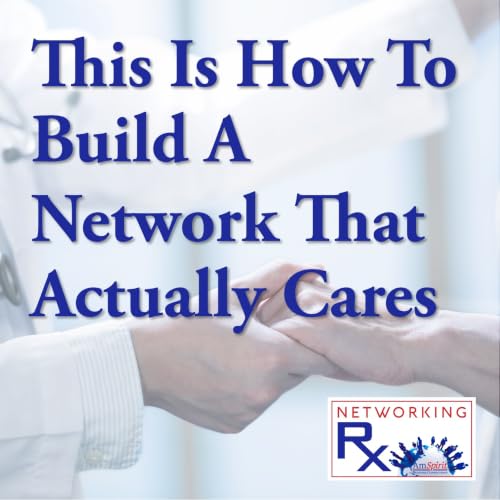 This Is How To Build A Network That Actually Cares (EPS 920)
