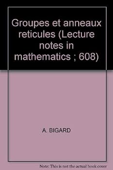 Paperback Groupes et anneaux re´ticule´s (Lecture notes in mathematics ; 608) (French Edition) Book