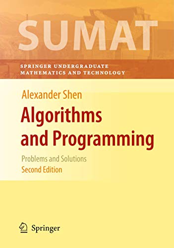 Algorithms and Programming: Problems and Solutions (Springer Undergraduate Texts in Mathematics and Technology) view 2