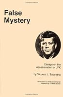 False Mystery: Essays on the Assassination of JFK 0975494104 Book Cover
