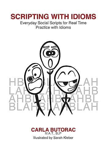 Scripting with Idioms: Everyday Social Scripts for Real Time Practice with Idioms
