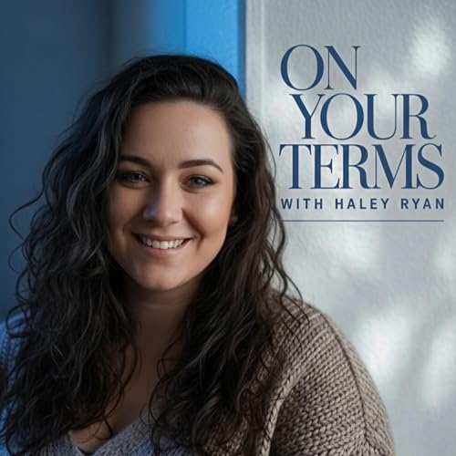 On Your Terms Podcast Por Haley Ryan arte de portada