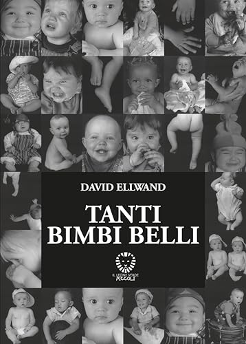 Tanti bimbi belli – Libro fotografico per bambini, emozioni, volti, ritratti in bianco e nero