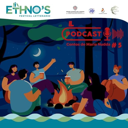 Ethno's festival letterario 23 - Contos de Maria Nudda - Racconti popolari nell'era digitale - ep. 5, Su Printzipe Gin&ograve; - seconda parte
