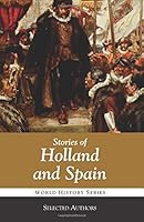 Stories of Holland and Spain 1938772369 Book Cover