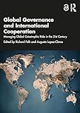 Global Governance and International Cooperation: Managing Global Catastrophic Risks in the 21st Century