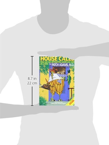 House Calls: How We Can All Heal the World One