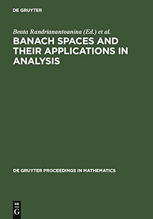 Banach Spaces and Their Applications in Analysis: In Honor of Nigel Kalton's 60th Birthday Reprint 2011 Edition book cover