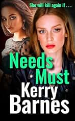 Needs Must: A gripping crime thriller that will have you hooked. (Carrie Verne series Book 1) (English Edition)