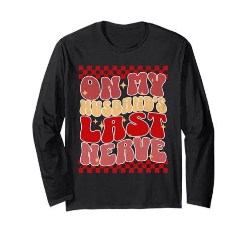 Divertente design retrò "On My Husband's Last Nerve" – Moglie Maglia a Manica