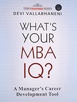 What's Your MBA IQ?: A Manager's Career Development Tool 8126526831 Book Cover