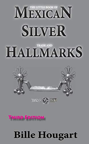 The Little Book of Mexican Silver Trade and Hallmarks