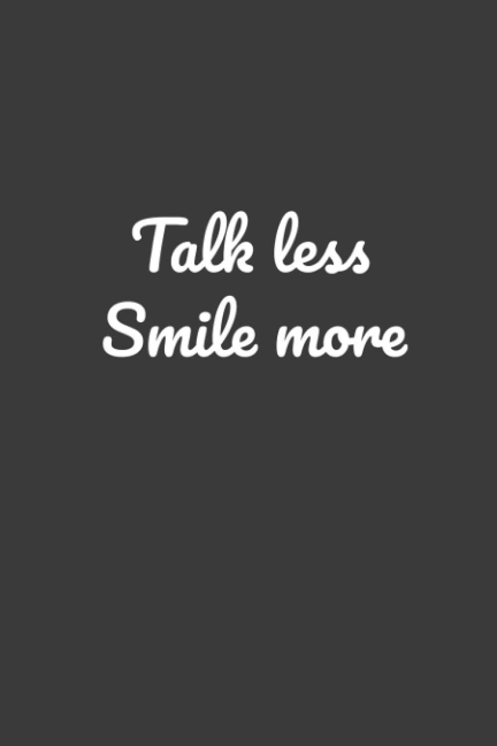 Talk less Smile more: Quotebook for writing down your favourite Hamilton quotes