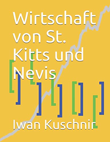 Wirtschaft von St. Kitts und Nevis (Wirtschaft in Ländern) (German Edition)