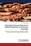  Microbial Hazard Based on HACCP Module on Chicken Sausage: Assessment of Microbial Hazard Based on HACCP Module on Chicken Sausage Production Plant