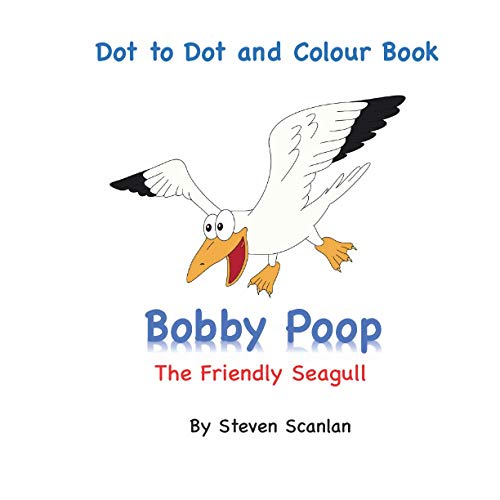 Bobby Poop, Dot-to Dot: The Friendly Seagull (T... 1989681077 Book Cover