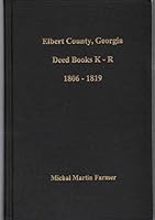Elbert County, Georgia deed books K-R, 1806-1819 B0006QTE7S Book Cover
