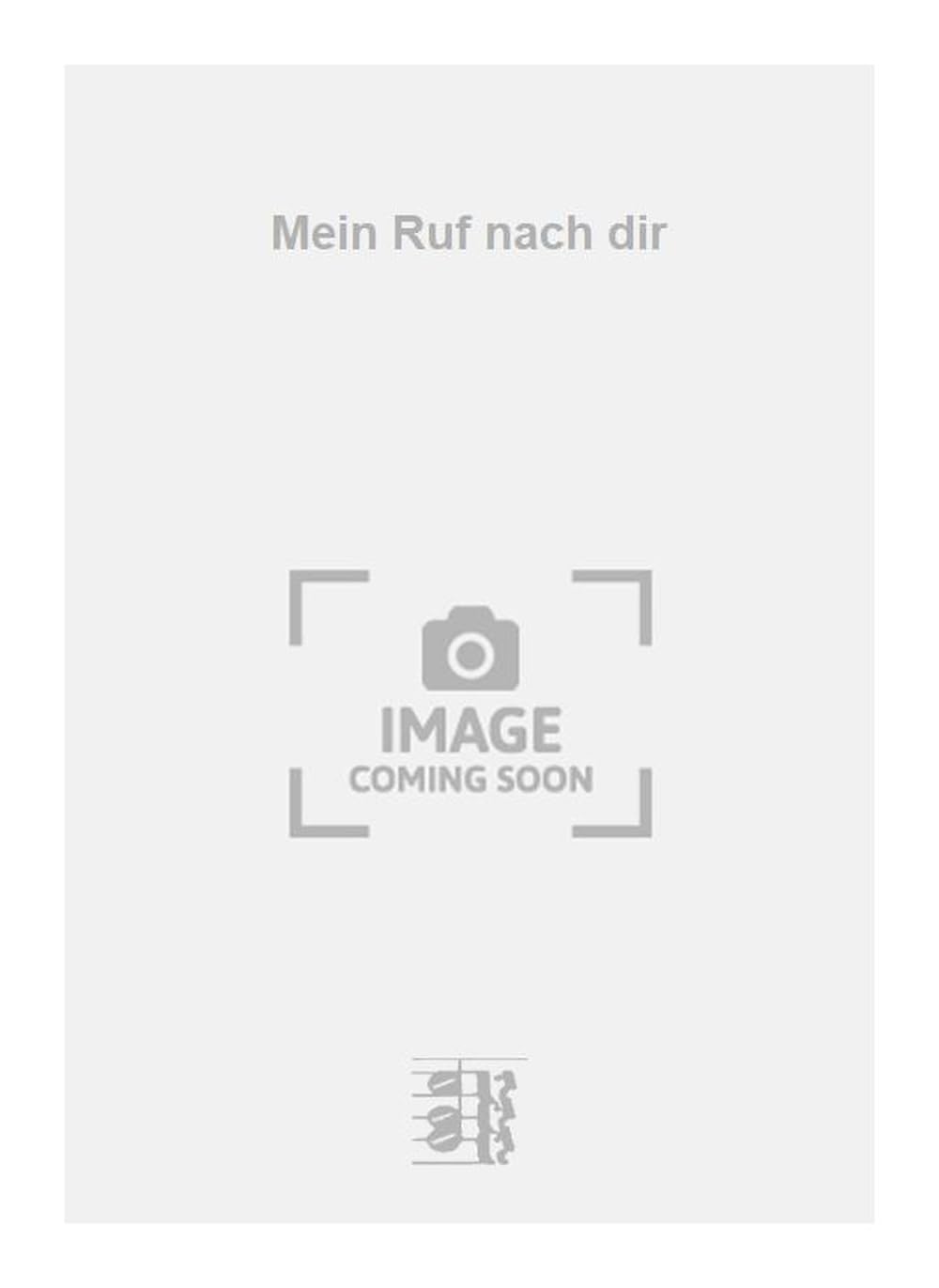 Mein Ruf nach dir. Vocal And Piano.