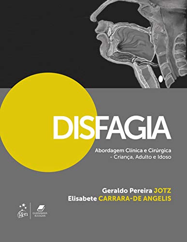 Disfagia - Abordagem Clínica e Cirúrgica - Criança, Adulto e Idoso