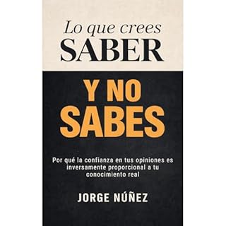 Lo que crees saber y no sabes Audiolibro Por Jorge N&uacute;&ntilde;ez arte de portada