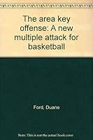 The Area Key Offense: A New Multiple Attack for Basketball 0130439274 Book Cover