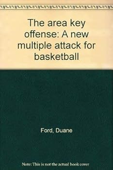 Hardcover The area key offense: A new multiple attack for basketball Book