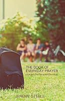 The Book of Everyday Prayer: Liturgies for Personal Devotion 1942145349 Book Cover