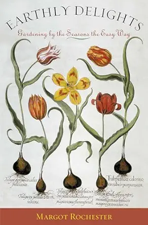 Earthly Delights: Gardening by the Seasons the Easy Way-Wow! eBook